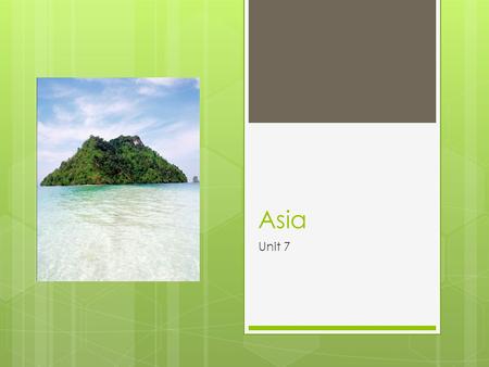 Asia Unit 7. Background Information  The countries of East Asia have different customs, histories and traditions.  This Unit focuses on Japan, China,