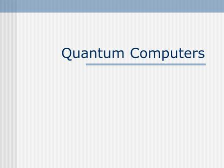 Quantum Computers. Overview Brief History Computing – (generations) Current technology Limitations Theory of Quantum Computing How it Works? Applications.