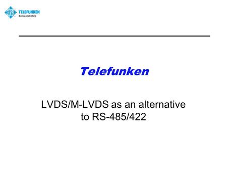 Telefunken LVDS/M-LVDS as an alternative to RS-485/422.