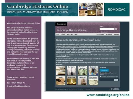 Welcome to Cambridge Histories Online This unique historical reference compendium allows instant access to the renowned texts of the Cambridge Histories.