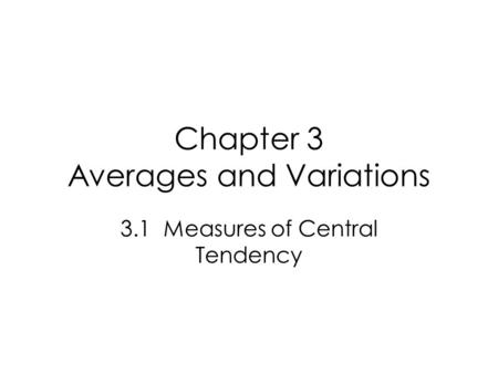 Chapter 3 Averages and Variations