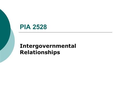 Intergovernmental Relationships PIA 2528. Oral Interview Questions: End of Semester 1. What major historical factors appear to have defined Governance,