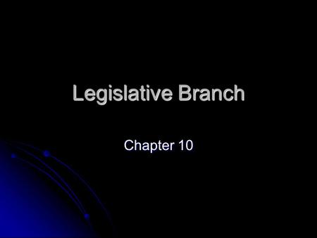 Legislative Branch Chapter 10.
