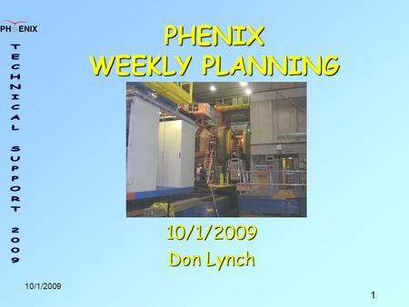 1 10/1/2009 PHENIX WEEKLY PLANNING 10/1/2009 Don Lynch.