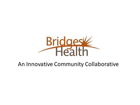 An Innovative Community Collaborative. Central Oregon Complex Care Strategy – Centered Around the Patient 2 Imagine if Rebecca was at the center of multi-faceted.