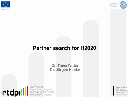 Partner search for H2020 Dr. Thies Wittig Dr. Jürgen Henke.