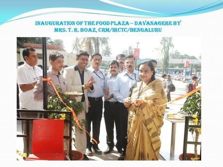 INAUGURATION OF THE FOOD PLAZA – DAVANAGERE BY MRS. T. R. BOAZ, CRM/IRCTC/BENGALURU.