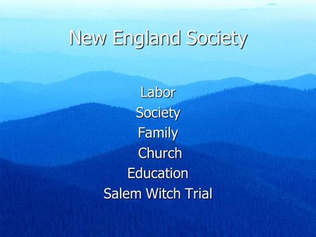 New England Society Labor Society Family Church Education Salem Witch Trial.
