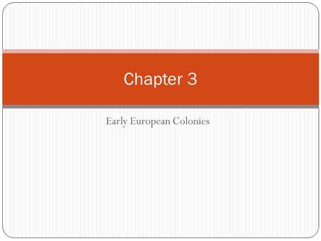 Early European Colonies Chapter 3. GLO- What are the social and economic factors affecting European Imperialism?