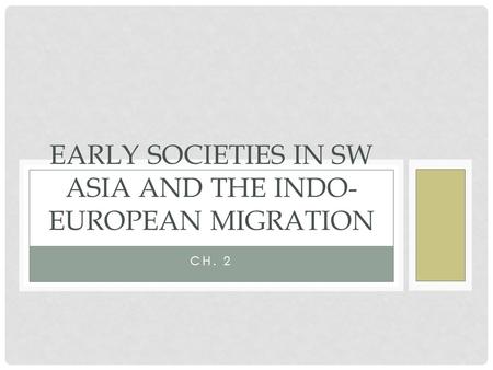 Early Societies in SW Asia and the Indo-European migration