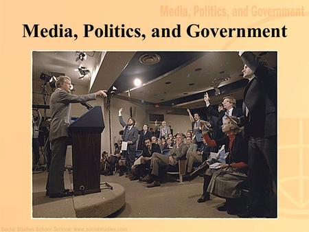 Media, Politics, and Government. 2 Freedom of the Press Origins of freedom of the press: Colonial-era printing press “Congress shall make no law…abridging.