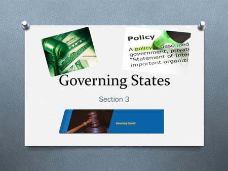 Governing States Section 3. Governing States O National governments can be classified as democratic, autocratic, or anocratic. O A democracy is a country.