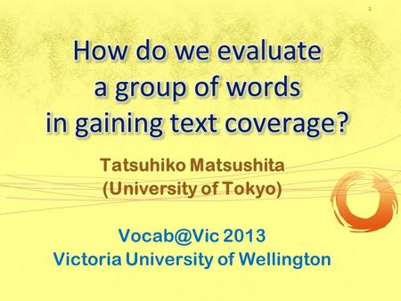 Tatsuhiko Matsushita (University of Tokyo) 2013 Victoria University of Wellington 1.
