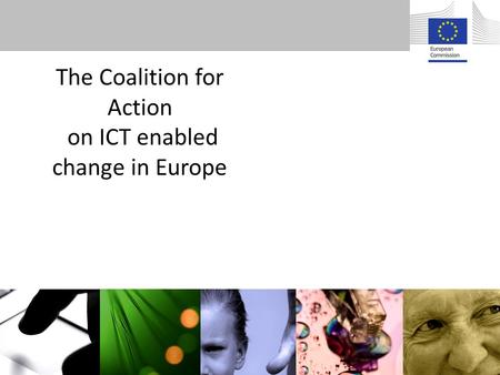 The Coalition for Action on ICT enabled change in Europe.