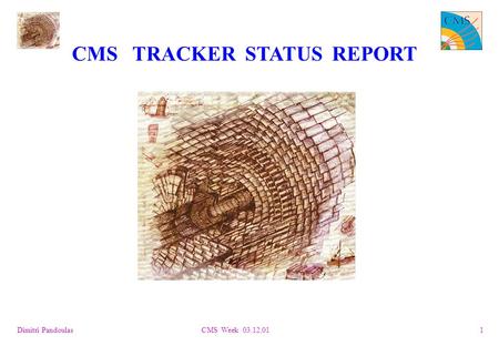 CMS TRACKER STATUS REPORT Dimitri PandoulasCMS Week 03.12.01 1.