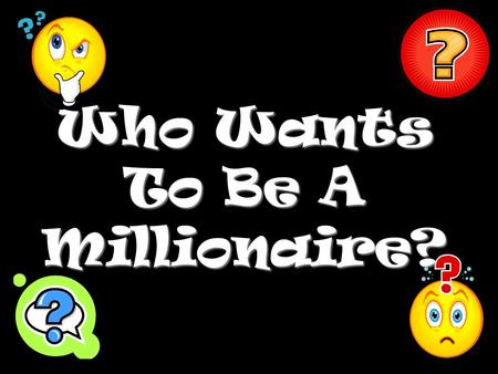 Who Wants To Be A Millionaire? Question 1 How many adults and children in the UK are either overweight or obese? A Almost 1/3 adults and 2/3 children.