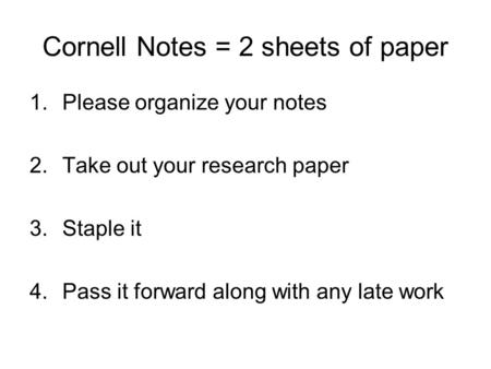 Cornell Notes = 2 sheets of paper
