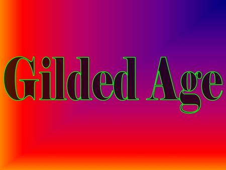 Definition of Gilded AgeDefinition of Gilded Age.