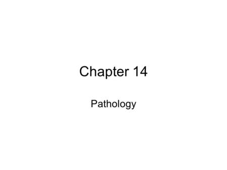 Chapter 14 Pathology. Definitions! Pathology – study of disease Etiology – cause of disease Pathogenicity – how a pathogen overcomes host defenses to.