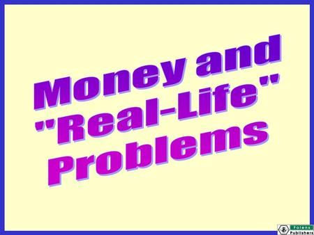 Money and Real-Life Problems.