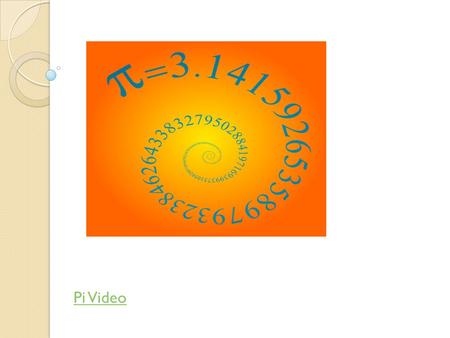 Pi Video. Vocabulary 1. Circle – a set of points equidistant from a given point. 2. Center- a given point from which all points are the same distance.