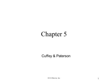 ©2010 Elsevier, Inc. 1 Chapter 5 Cuffey & Paterson.