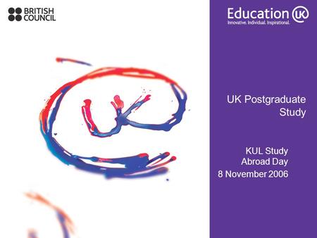 UK Postgraduate Study KUL Study Abroad Day 8 November 2006.