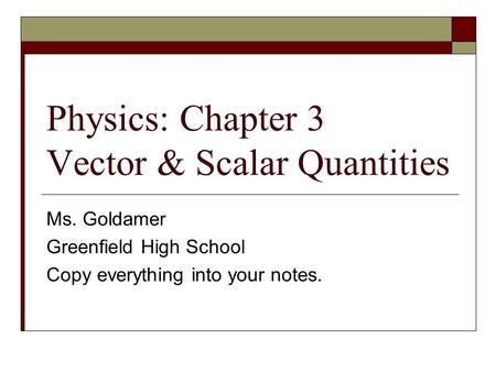 Physics: Chapter 3 Vector & Scalar Quantities