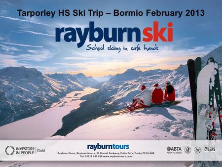 Tarporley HS Ski Trip – Bormio February 2013. Bormio - The Town & Ski Area.