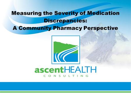 Measuring the Severity of Medication Discrepancies: A Community Pharmacy Perspective.