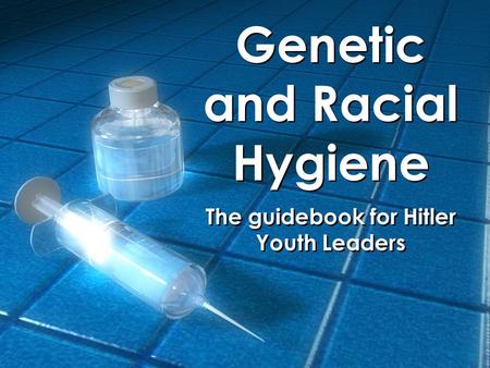 Genetic and Racial Hygiene The guidebook for Hitler Youth Leaders.