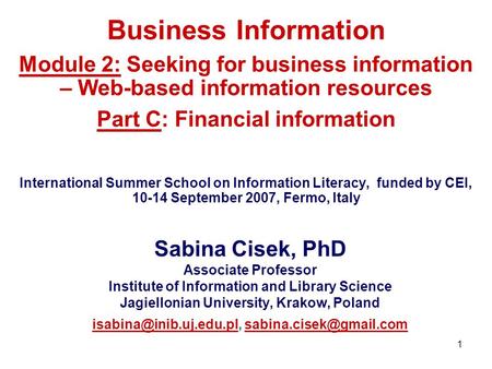 1 Business Information Module 2: Seeking for business information – Web-based information resources Part C: Financial information International Summer.