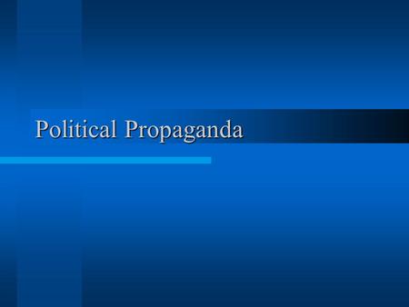 Political Propaganda. Propaganda Propaganda- ideas that may involve misleading messages designed to manipulate people What do you know about political.