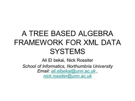 A TREE BASED ALGEBRA FRAMEWORK FOR XML DATA SYSTEMS