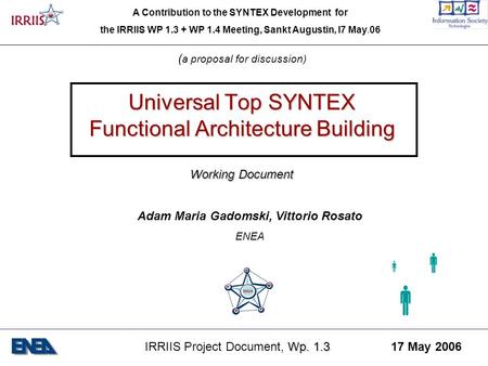Universal Top SYNTEX Functional Architecture Building Working Document Adam Maria Gadomski, Vittorio Rosato ENEA    A Contribution to the SYNTEX Development.