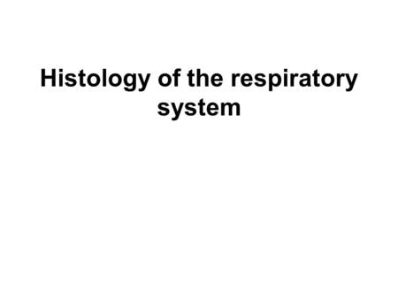 Histology of the respiratory system. Objectives  Discuss the microscopic features of Nasal cavity.  Discuss the microscopic features of Epiglottis.