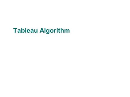 Tableau Algorithm.