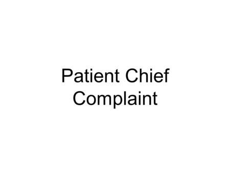 Patient Chief Complaint