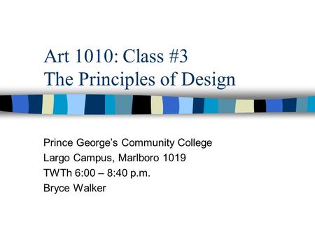 Art 1010: Class #3 The Principles of Design