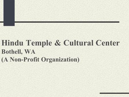 Hindu Temple & Cultural Center Bothell, WA (A Non-Profit Organization)