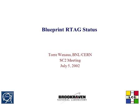 Blueprint RTAG Status Torre Wenaus, BNL/CERN SC2 Meeting July 5, 2002.