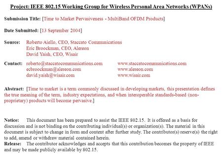 Doc.: IEEE 802.15-04/0548r0 Submission September 2004 Alereon, Staccato Communications, WisairSlide 1 Project: IEEE 802.15 Working Group for Wireless Personal.