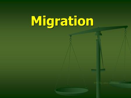 Migration PPT by Abe Goldman.