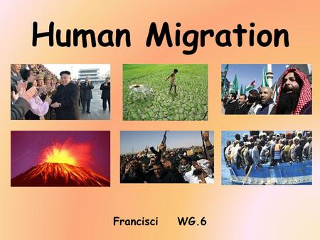 Human Migration Francisci	WG.6.