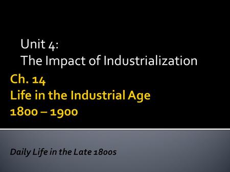 Unit 4: The Impact of Industrialization. The Industrial City required  Factories  Large workforce  Transportation network  Warehouses  Office buildings.