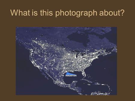 What is this photograph about?. Population density – higher populations in major cities.