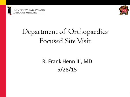 Department of Orthopaedics Focused Site Visit