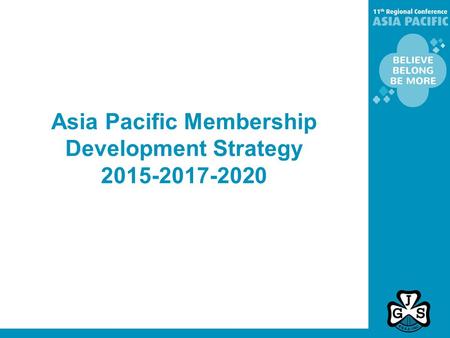 Asia Pacific Membership Development Strategy 2015-2017-2020.