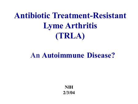 Antibiotic Treatment-Resistant Lyme Arthritis