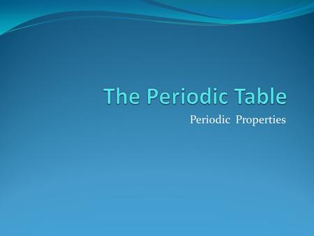 Periodic Properties. Atomic Size Atomic size: the radius of an atom (distance from nucleus to electron cloud) is considered. Measured in angstroms (A)